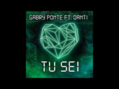 Gabry Ponte - Tu Sei feat. Danti