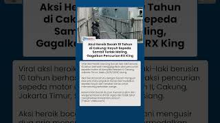Aksi Heroik Bocah 10 Tahun di Cakung: Kayuh Sepeda Sambil Teriak Maling, Gagalkan Pencurian RX King