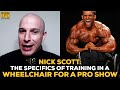 Nick Scott: The Specifics Of Bodybuilding Training & Contest Prep In A Wheelchair