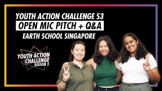 Youth Action Challenge S3E02: Pitch/Q&A; Earth School Singapore