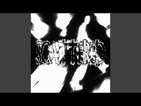 Scattered (Slowed)