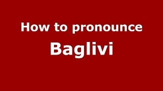 How to pronounce Baglivi