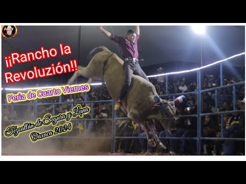 "Rancho la Revoluzión" Tezoatlán de Segura y Luna, Oaxaca, Feria de 4° Viernes 2024 🐂💯🤠
