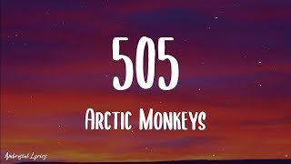Arctic Monkeys - 505 (Lyrics)