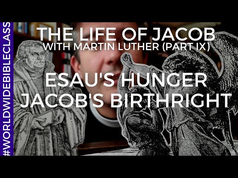 Esau sells his birthright (Martin Luther on Genesis 25:29-30)