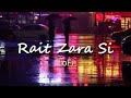 Rait Zara Si | Arijit Singh & Shaasha Tirupati | Atrangi Re LoFi #raitzarasi #arijitsingh