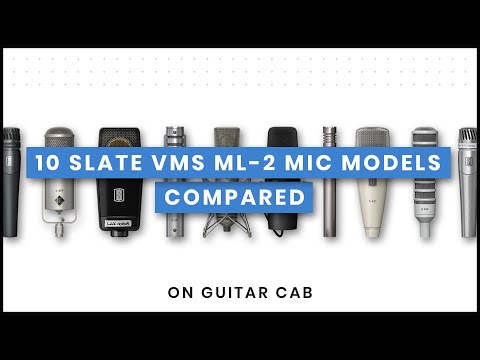 10 Slate VMS ML-2 Mic Models Compared - On Guitar Cab