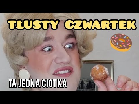 Ta Jedna Ciotka - Tłusty Czwartek