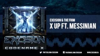 Excision &amp; The Frim - &quot;X Up Ft. Messinian&quot; [Official Upload]