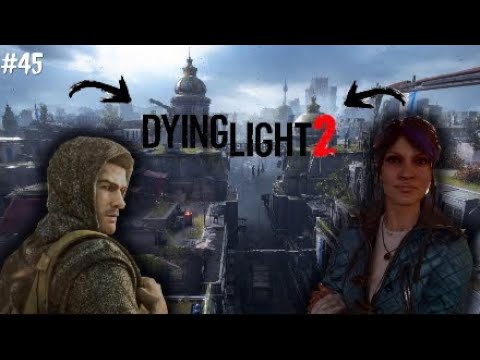 Dying Light 2 Stay Human #45 Dozgonne Uczucie