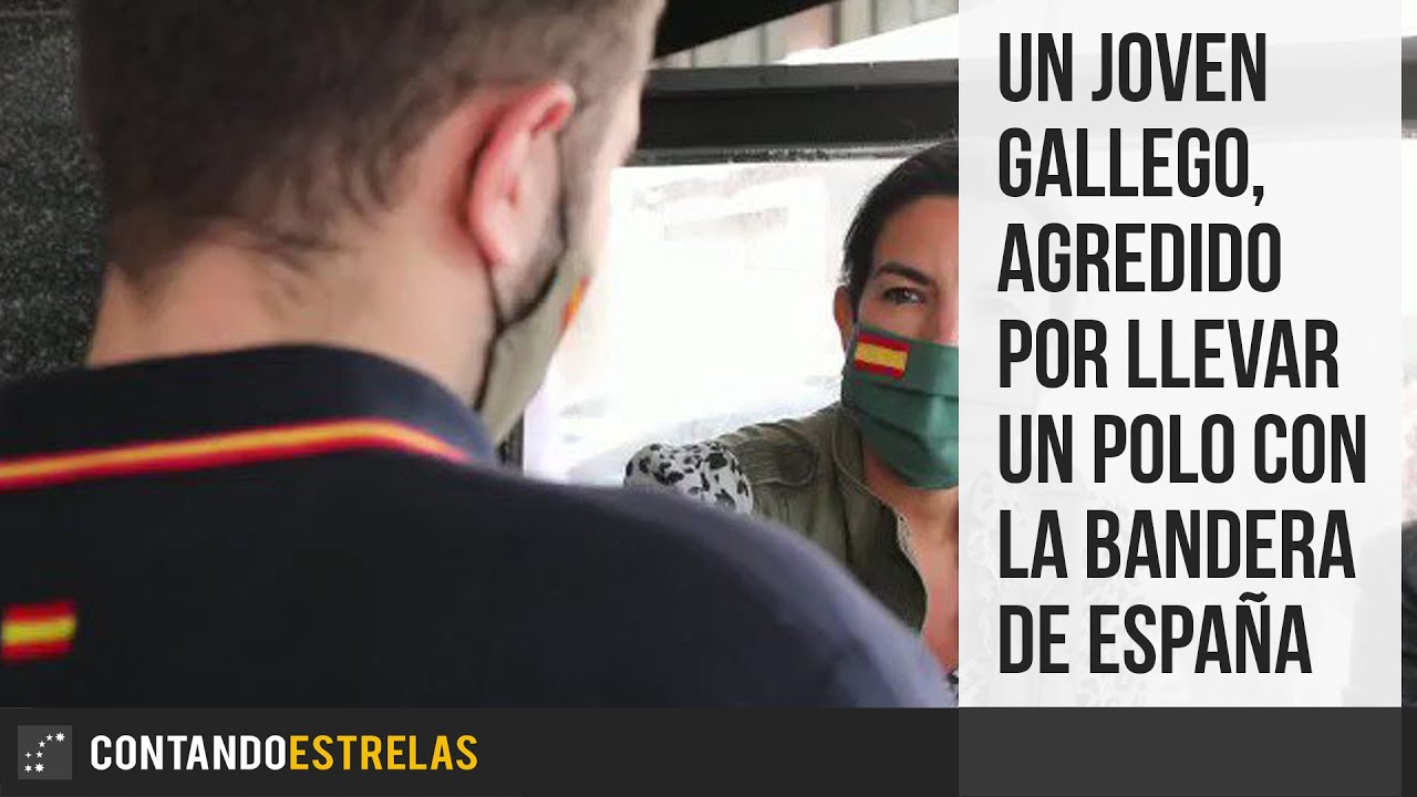 Watch Un joven gallego, agredido por llevar un polo con la Bandera de España Now Un joven gallego, agredido por llevar un polo con la Bandera de España