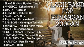 Download lagu NOSTALGIA LAGU POP BAND 2000AN FULL ALBUM TANPA IKLAN | ELKASIH | VAGETOZ | SAMSONS | SHEILA ON 7 mp3
