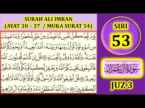 MENGAJI AL-QURAN JUZ 3 : SURAH ALI 'IMRAN (AYAT 30-37 / MUKA SURAT 54)