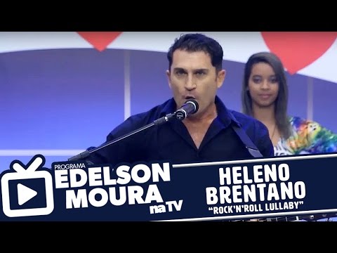 Heleno Brentano - Rock'N'Roll Lullaby | Edelson Moura na TV 57
