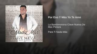 Por eso y más yo te amo La bandononona clave nueva de Max Peraza