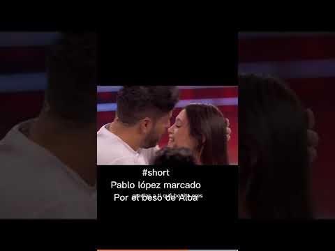 Pablo lópez marcado por el beso de Alba