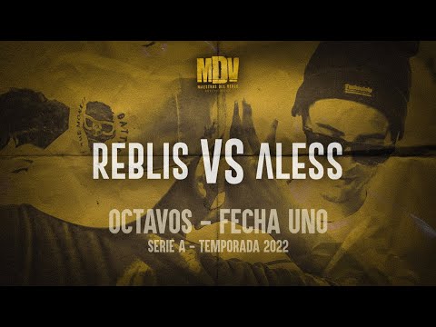 REBLIS ⚔️ ALESS - 8vos SERIE A 2022 (Fecha 1) - Maestros Del Verso