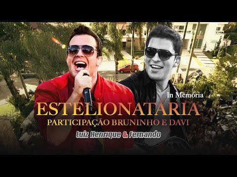 Luiz Henrique & Fernando part. @BruninhoeDavi - Estelionatária [Clipe Oficial]