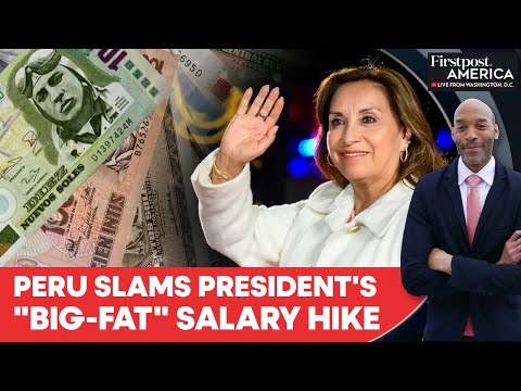 Peru President's Dina Boluarte Salary Rises to $10,000, Triggers Backlash | Firstpost America | N18G