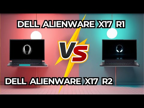 Dell Alienware X17 R1 vs Alienware X17 R2 🔥 Best Pick? [2025]