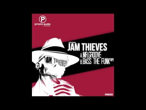 Jam Thieves - Mr. Groove [Promo Audio recordings]