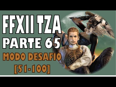 Guia del Final Fantasy XII Zodiac Age (100%) Parte 65 | Modo Desafío [51-100]