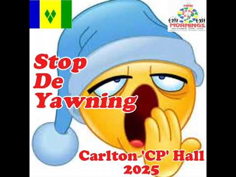 Stop De Yawning | Carlton "CP" Hall | Vincy Soca Parang 2025 | St. Vincent and the Grenadines