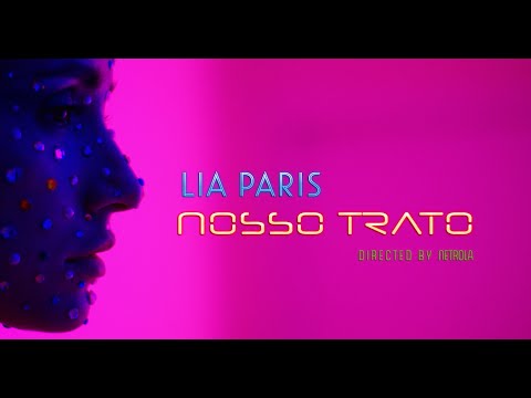 Lia Paris - NOSSO TRATO - Music Video