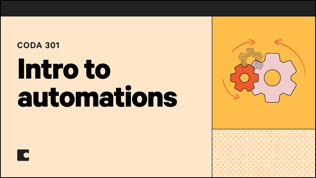Intro to automations | Coda 301