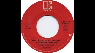 Mel Tillis & Nancy Sinatra - Play Me Or Trade Me