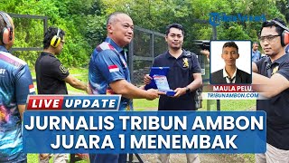 Kodaeral IX Ajak Jurnalis Fun Shooting, Jenderal Louis Tribun Ambon Juara 1: Pertama Pegang Senpi