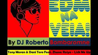 Tony Moran & Dani Toro Feat. Zhana Roiya - Lick Me Up (Original Mix) (P) 2016