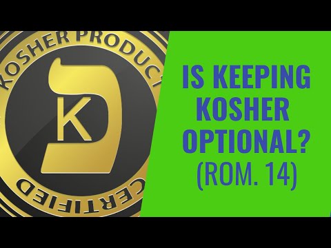 Is Keeping Kosher Optional? (Romans 14)