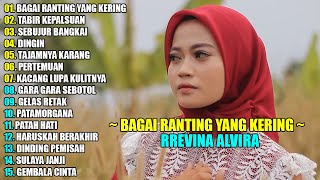 Download lagu REVINA ALVIRA - BAGAI RANTING YANG KERING || DANGDUT LAWAS FULL ALBUM TERBARU 2025 mp3
