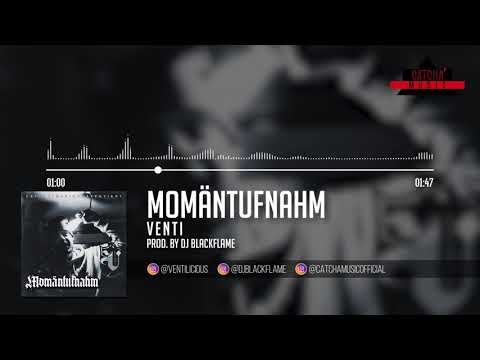 Venti - Momäntufnahm (prod. by Dj Blackflame)
