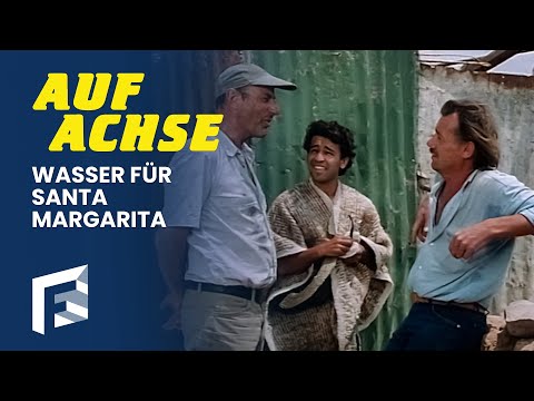 Wasser für Santa Margarita | Auf Achse - Staffel 2, Folge 22