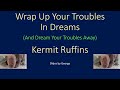 Kermit Ruffins   Wrap Up Your Troubles In Dreams (And Dream Your Troubles Away) karaoke