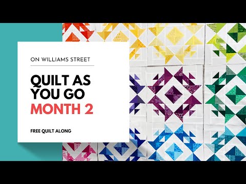 2023 Quilt Along Month 2 - Quilt As You Go with On Williams Street