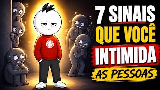 7 Sinais de Que Você Intimida as Pessoas Sem Perceber