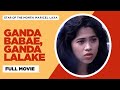 GANDA BABAE, GANDA LALAKE: Rene Requiestas, Maricel Laxa & Manilyn Reynes   | Full Movie