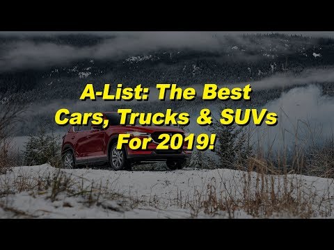 The A List - The Best Cars, Trucks & SUVs! Q1 2019 Video