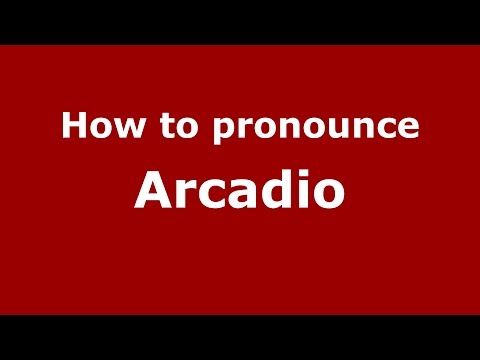 How to pronounce Arcadio (Spanish/Argentina) - PronounceNames.com