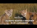 Mufasa The Lion King I Always Wanted A Brother Multi Language Video In Theaters Now