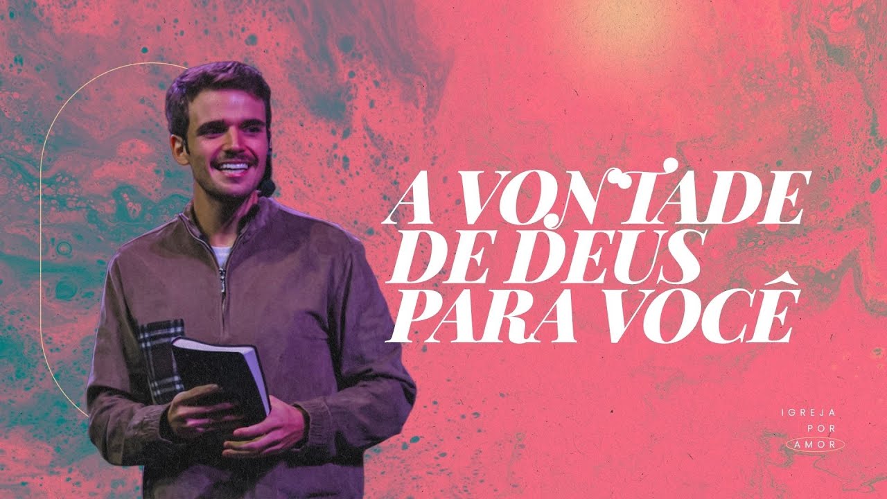 A vontade de Deus pra você | Igreja Por Amor | Victor Azevedo