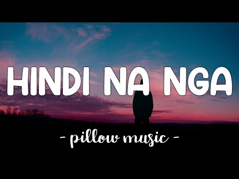 Hindi Na Nga - This Band (Lyrics) 🎵