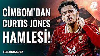 Galatasaray Curtis Jones Transferinde Israrcı