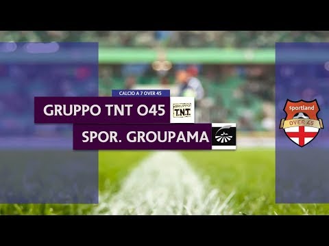 GRUPPO TNT O45 vs SPORTING GROUPAMA - Campionato C7 Over 45