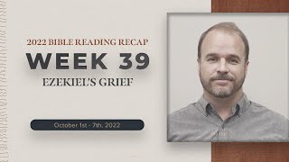 Week 39 Bible Reading Recap