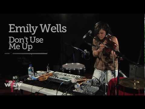 Emily Wells - "Don't Use Me Up" (Live at WFUV)