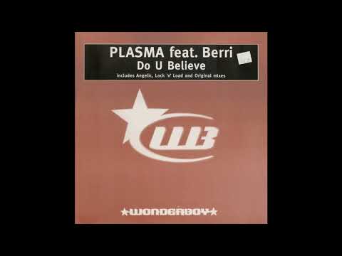 Plasma feat. Berri - Do U Believe (Angelic Remix)